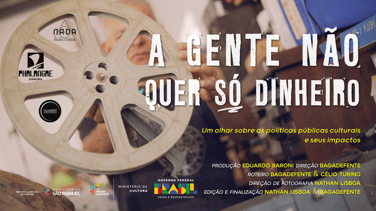 A gente não quer só dinheiro