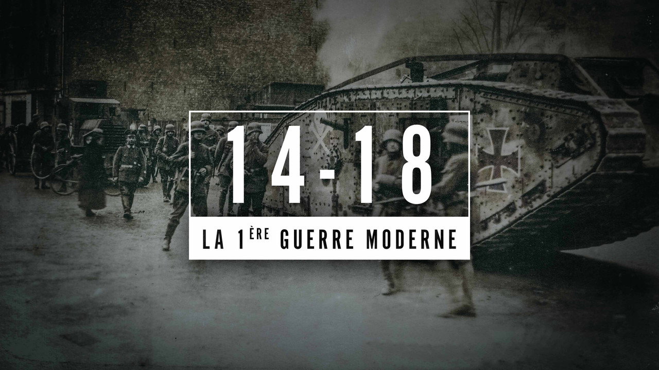 14–18 : la 1ère guerre moderne