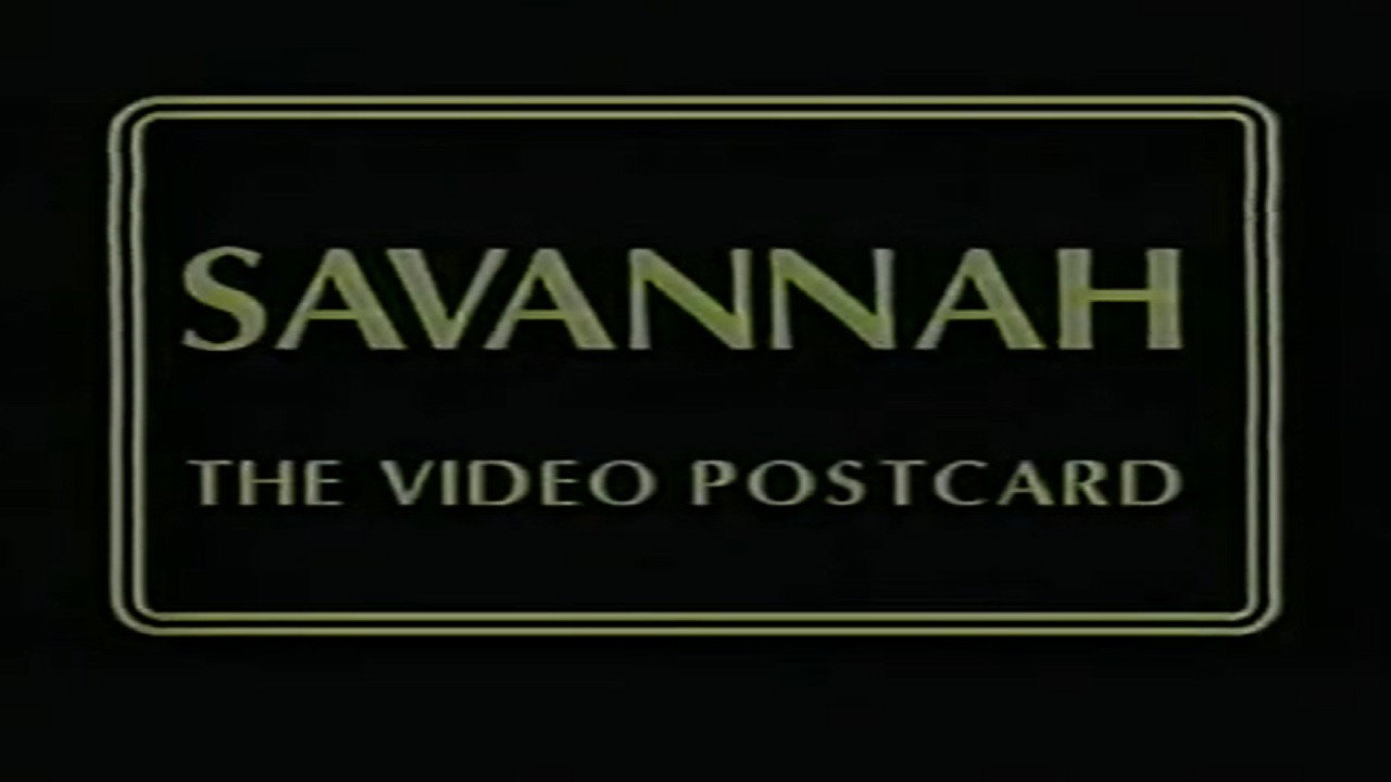 Savannah: The Video Postcard