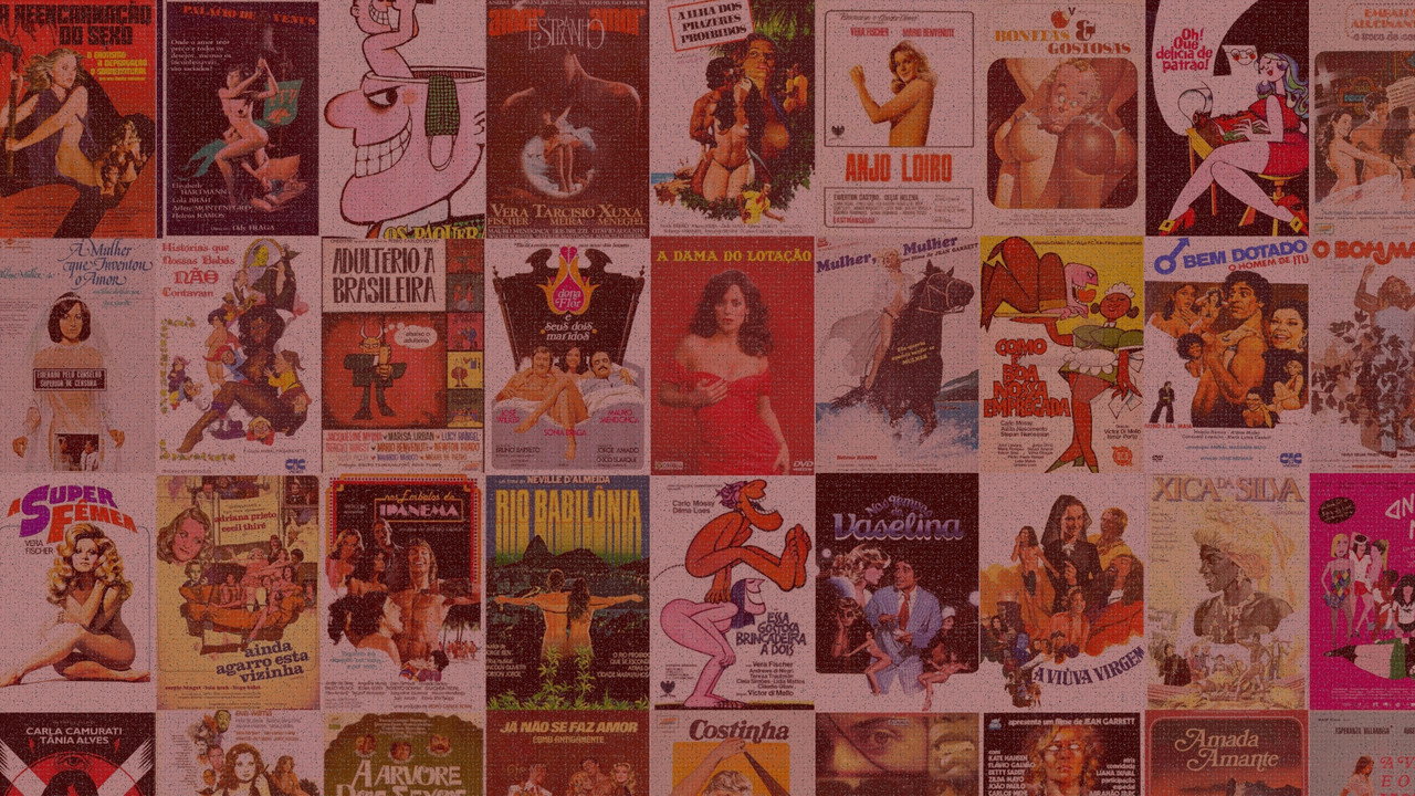 Pornochanchada: Uma Breve História de Desejos