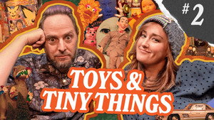Toys and Tiny Things