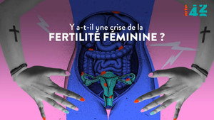 Y a-t-il une crise de la fertilité féminine ?