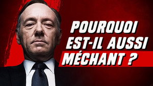 Frank Underwood : Pourquoi est-il aussi méchant ?