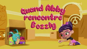 Quand Abby rencontre Bozzly