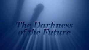 The Darkness of the Future