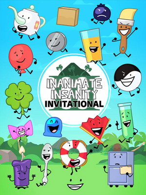 Inanimate Insanity Invitational