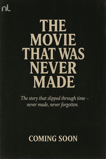 The Movie That Was Never Made