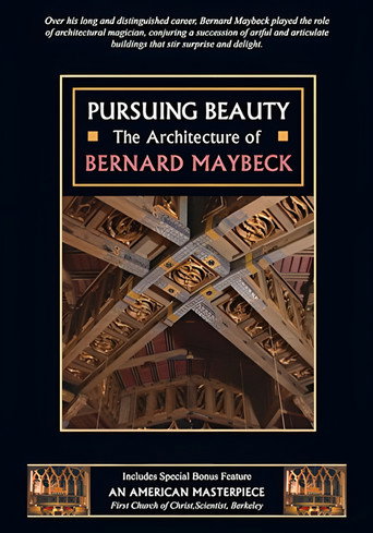 Pursuing Beauty: The Architecture of Bernard Maybeck