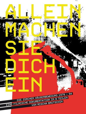 Allein machen sie dich ein – Die Zürcher Häuserbewegung 1979–94
