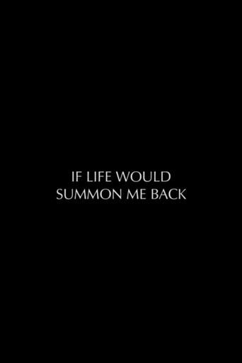 If Life Would Summon Me Back