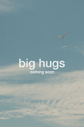 Big Hugs