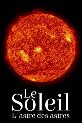 Le Soleil : L'Astre des astres