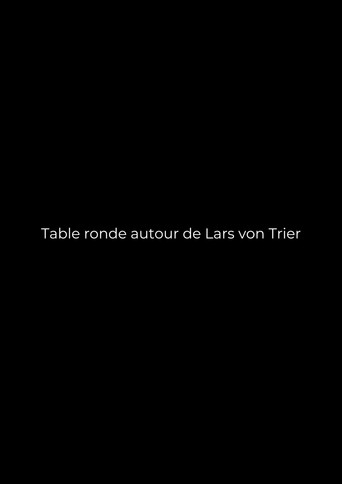 Table ronde autour de Lars von Trier