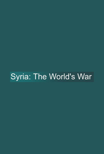 Syria: The World's War