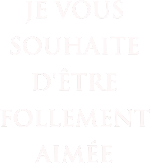 Je vous souhaite d'être follement aimée logo