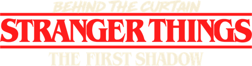 Behind the Curtain: Stranger Things: The First Shadow logo