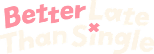 Better Late Than Single logo