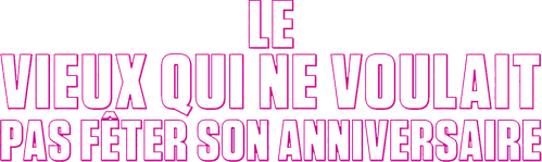 Le Vieux qui ne voulait pas fêter son anniversaire logo