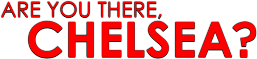 Are You There, Chelsea? logo