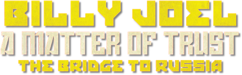 Billy Joel: A Matter of Trust - The Bridge To Russia the Concert logo