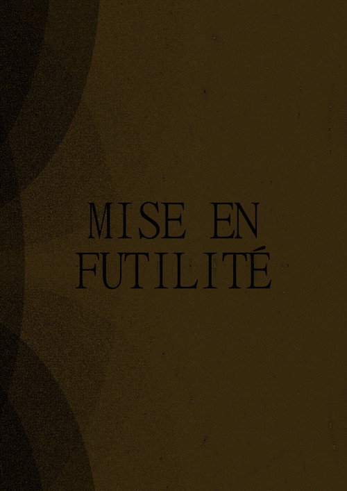 Mise en Futilité