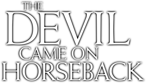 The Devil Came on Horseback logo
