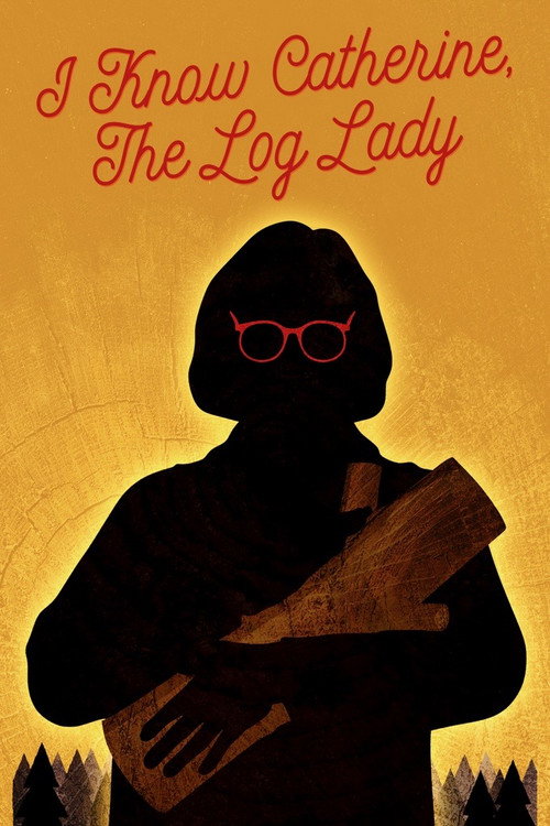 I Know Catherine, the Log Lady