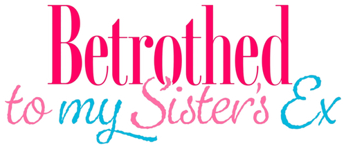 Betrothed to My Sister's Ex logo