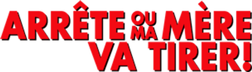 Arrête ou ma mère va tirer ! logo