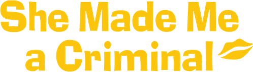 She Made Me a Criminal logo