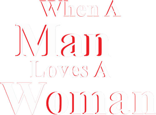 When a Man Loves a Woman logo