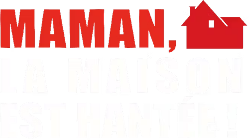 Maman, la maison est hantée ! logo