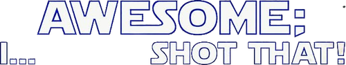 Awesome; I Fuckin' Shot That! logo