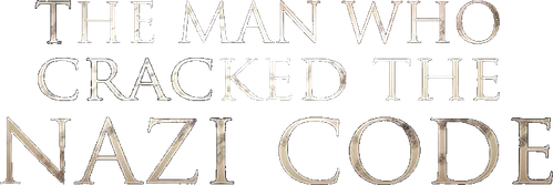The Man Who Cracked the Nazi Code: The Story of Alan Turing logo
