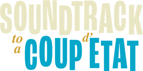 Soundtrack to a Coup d'Etat logo