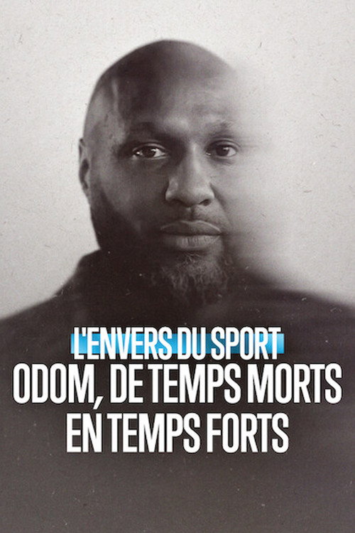 L'Envers du sport : Odom, de temps morts en temps forts