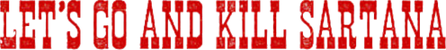 Let's Go And Kill Sartana logo