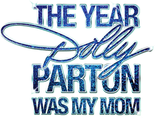 The Year Dolly Parton Was My Mom logo