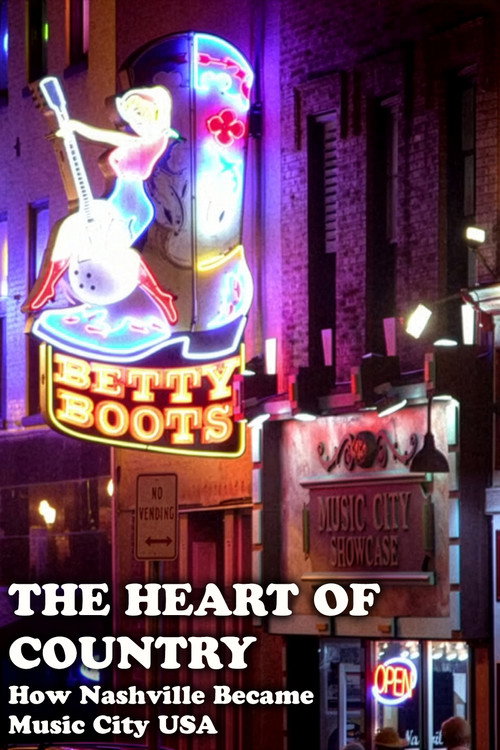 The Heart of Country: How Nashville Became Music City USA