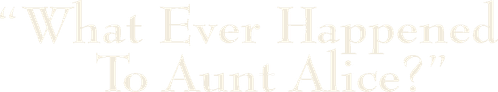 What Ever Happened to Aunt Alice? logo