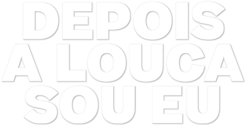 Depois a Louca Sou Eu logo