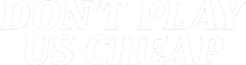 Don't Play Us Cheap logo
