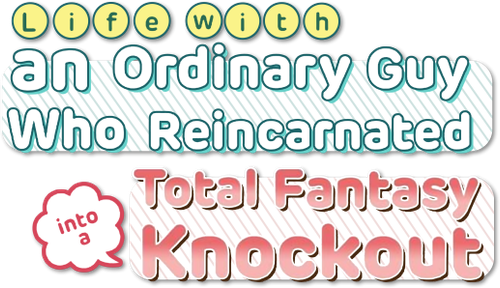 Life With an Ordinary Guy Who Reincarnated Into a Total Fantasy Knockout logo