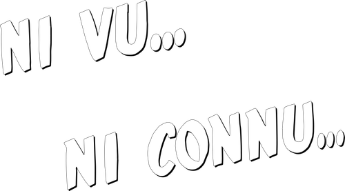 Ni vu… Ni connu… logo