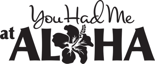 You Had Me at Aloha logo
