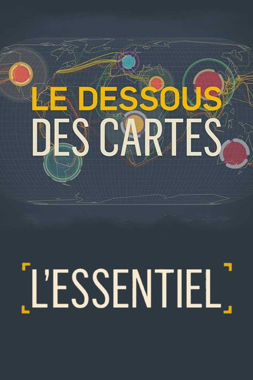 Le dessous des cartes - L'essentiel