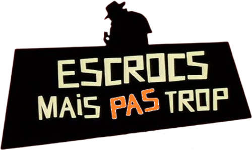 Escrocs mais pas trop logo