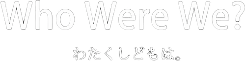 Who Were We? logo
