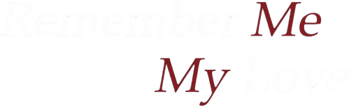Remember Me, My Love logo