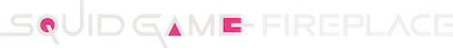 Squid Game: Feu de cheminée logo